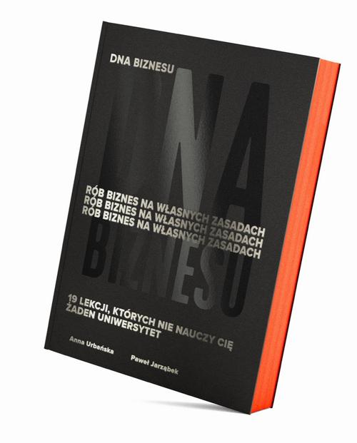 DNA Biznesu. Rób biznes na własnych zasadach. 19 lekcji, których nie nauczy Cię żaden uniwersytet. — okładka e-booka