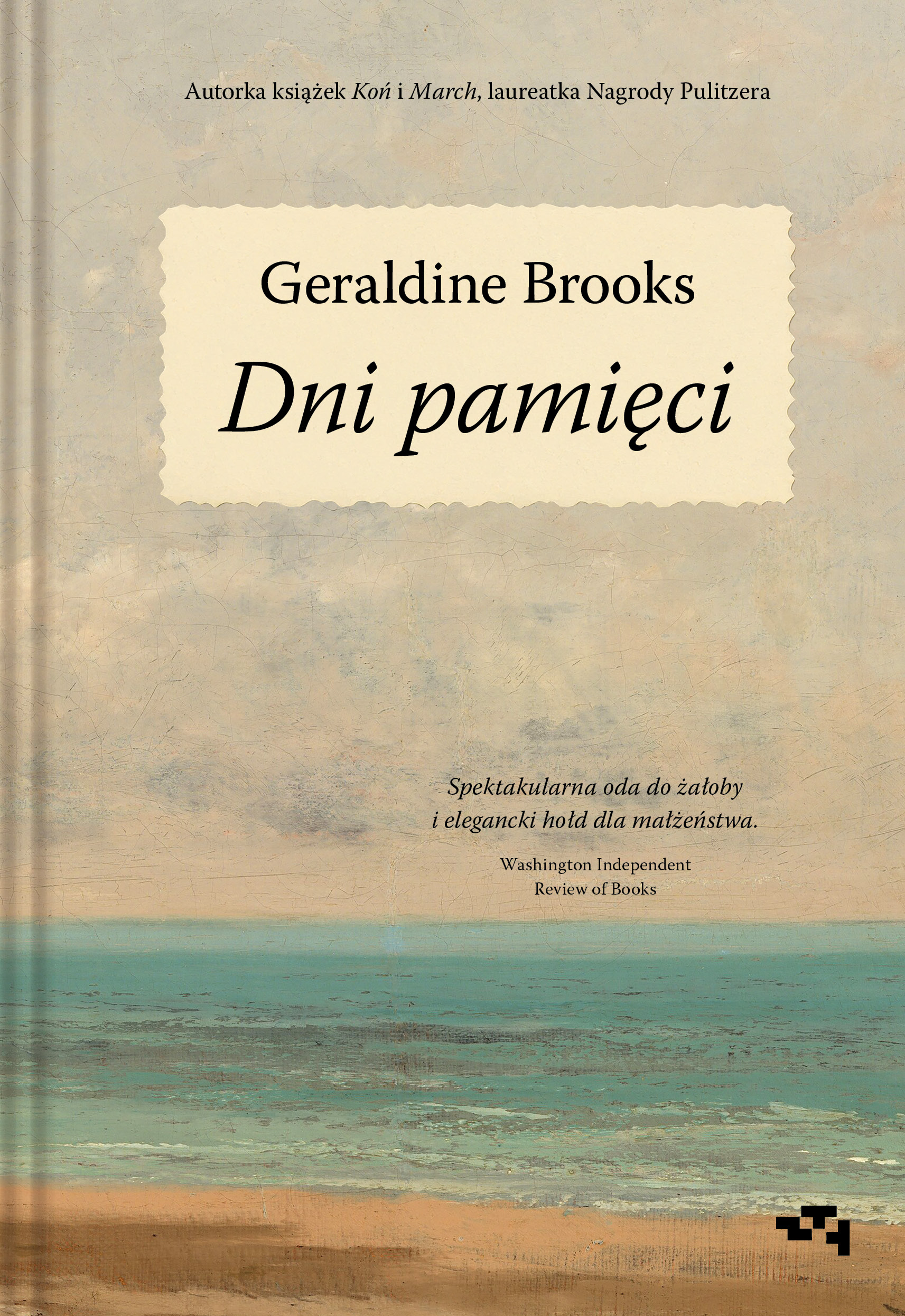 Tytuł: Dni pamięci
Autor: Geraldine Brooks
Wydawnictwo: Wydawnictwo Relacja
Formaty: EPUB, MOBI