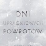 Tytuł: Dni upragnionych powrotów
Autor: Martyna Keller
Wydawnictwo: NieZwykłe
Formaty: MOBI, EPUB