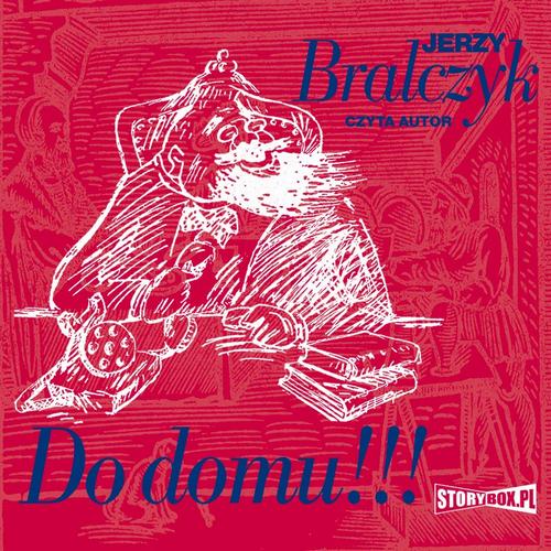 Tytuł: Do domu!!!
Autor: Jerzy Bralczyk
Wydawnictwo: Storybox
Formaty: MP3