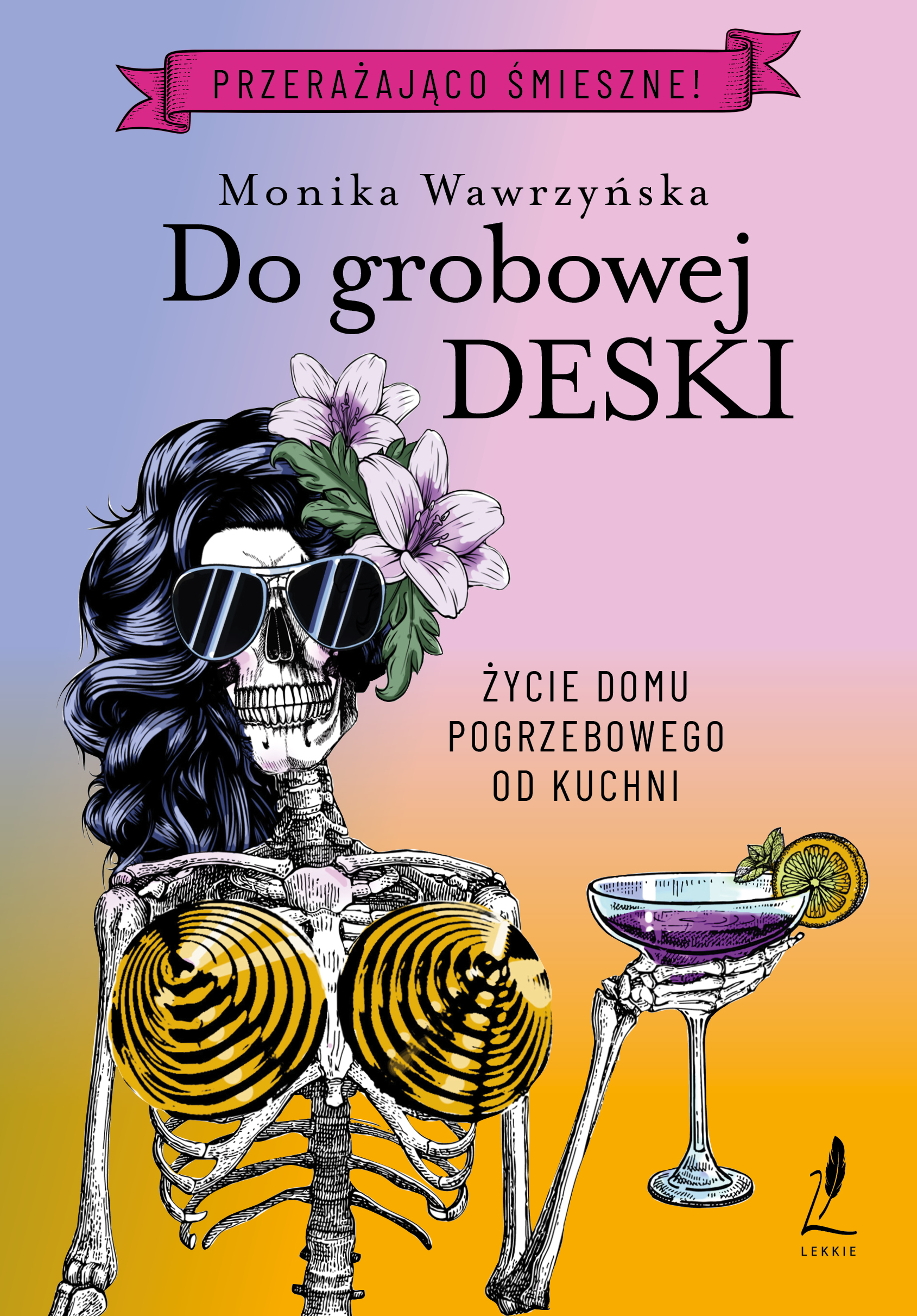 Tytuł: Do grobowej deski
Autor: Monika Wawrzyńska
Wydawnictwo: Lekkie Wydawnictwo
Formaty: EPUB, MOBI