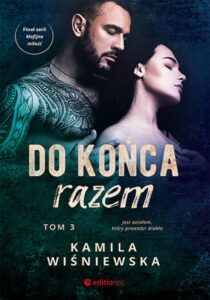 Tytuł: Do końca razem. Tom 3
Autor: Kamila Wiśniewska
Wydawnictwo: EditioRed
Formaty: EPUB, PDF, MOBI