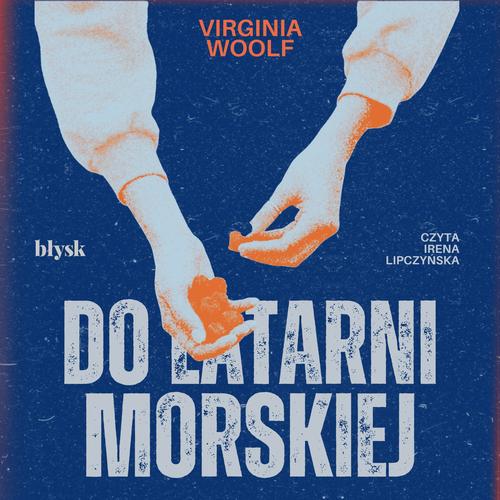 Tytuł: Do latarni morskiej
Autor: Virginia Woolf
Wydawnictwo: Wydawnictwo Błysk
Formaty: MP3