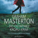 Tytuł: DO OSTATNIEJ KROPLI KRWI
Autor: Graham Masterton
Wydawnictwo: Albatros
Formaty: MP3