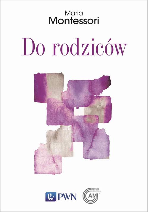Tytuł: Do rodziców
Autor: Maria Montessori
Wydawnictwo: Wydawnictwo Naukowe PWN
Formaty: MOBI, EPUB