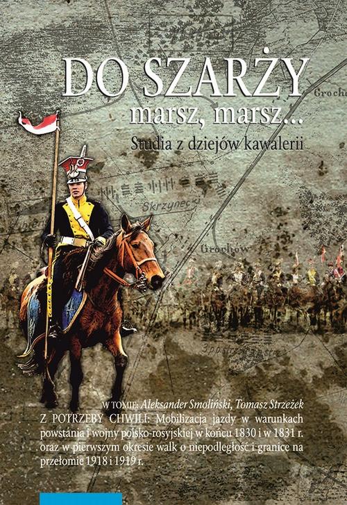 Tytuł: Do szarży marsz, marsz... Studia z dziejów kawalerii, t. 9
Autor: 
Wydawnictwo: Wydawnictwo Naukowe UMK
Formaty: PDF