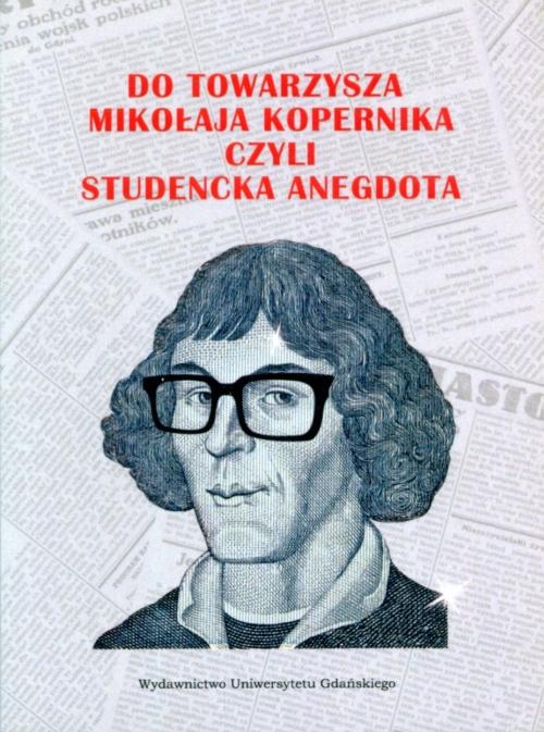 Do Towarzysza Mikołaja Kopernika czyli studencka anegdota — okładka e-booka