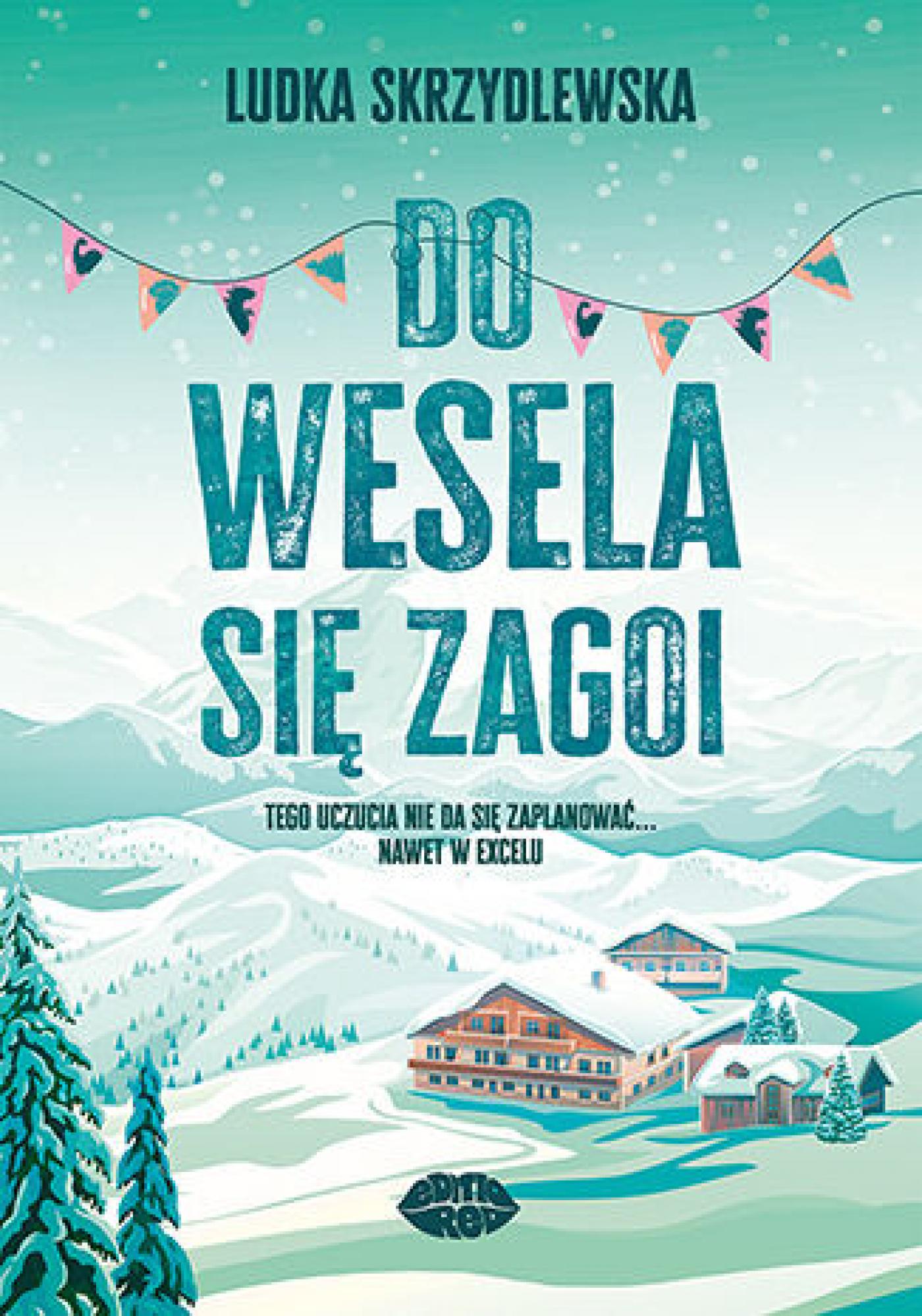 Tytuł: Do wesela się zagoi
Autor: Ludka Skrzydlewska
Wydawnictwo: EditioRed
Formaty: EPUB, PDF, MOBI