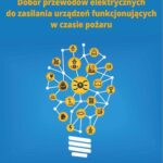 Tytuł: Dobór przewodów elektrycznych do zasilania urządzeń funkcjonujących w czasie pożaru
Autor: Michał Świerżewski
Wydawnictwo: Wiedza i Praktyka
Formaty: PDF