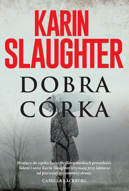 Tytuł: Dobra córka
Autor: Karin Slaughter
Wydawnictwo: HarperCollins Polska
Formaty: MOBI, EPUB