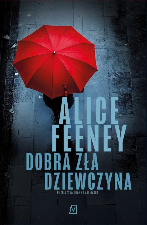 Tytuł: Dobra zła dziewczyna
Autor: Alice Feeney
Wydawnictwo: Czwarta Strona
Formaty: EPUB, MOBI