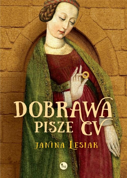 Tytuł: Dobrawa pisze CV
Autor: Janina Lesiak
Wydawnictwo: MG
Formaty: MOBI, EPUB