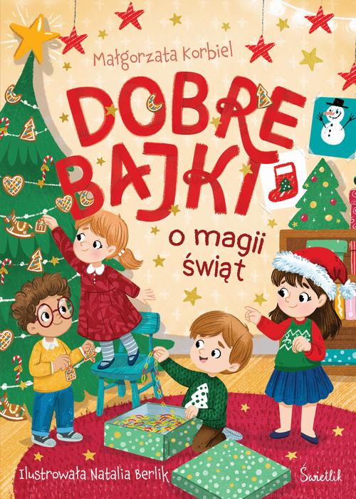 Tytuł: Dobre bajki o magii świąt
Autor: Małgorzata Korbiel
Wydawnictwo: Świetlik
Formaty: EPUB, MOBI