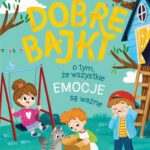 Tytuł: Dobre bajki o tym, że wszystkie emocje są ważne
Autor: Małgorzata Korbiel
Wydawnictwo: Świetlik
Formaty: MOBI, EPUB