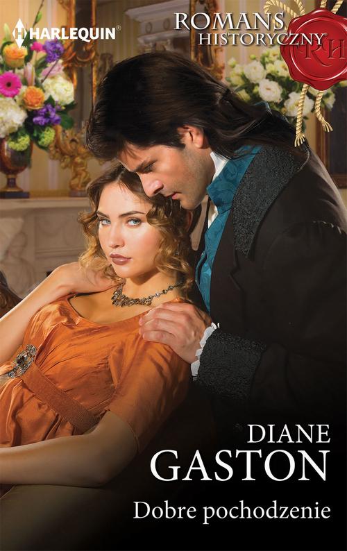 Tytuł: Dobre pochodzenie
Autor: Diane Gaston
Wydawnictwo: Harlequin
Formaty: MOBI, EPUB