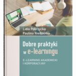 Tytuł: Dobre praktyki w e-learningu. E-learning akademicki i korporacyjny
Autor: Lidia Pokrzycka, Paulina Niedziółka
Wydawnictwo: UMCS
Formaty: PDF