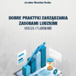 Tytuł: Dobre praktyki zarządzania zasobami ludzkimi. Anliza i planowanie
Autor: Jarosław Stanisław Kardas
Wydawnictwo: Uniwersytet w Siedlcach
Formaty: PDF