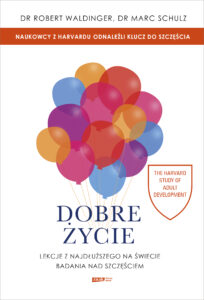 Tytuł: Dobre życie. Lekcje z najdłuższego na świecie badania nad szczęściem
Autor: Robert Waldinger, Marc Schulz
Wydawnictwo: Literanova
Formaty: EPUB, MOBI