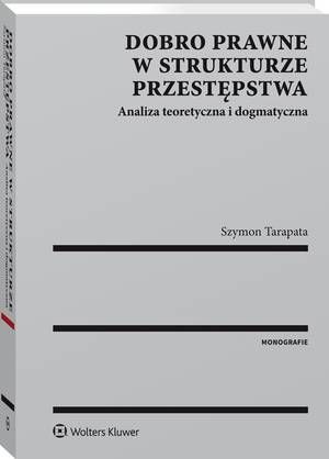 Tytuł: Dobro prawne w strukturze przestępstwa. Analiza teoretyczna i dogmatyczna
Autor: Szymon Tarapata
Wydawnictwo: Wolters Kluwer
Formaty: PDF