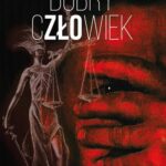 Tytuł: Dobry człowiek
Autor: Mariusz Kanios
Wydawnictwo: Piąte Marzenie
Formaty: EPUB, MOBI