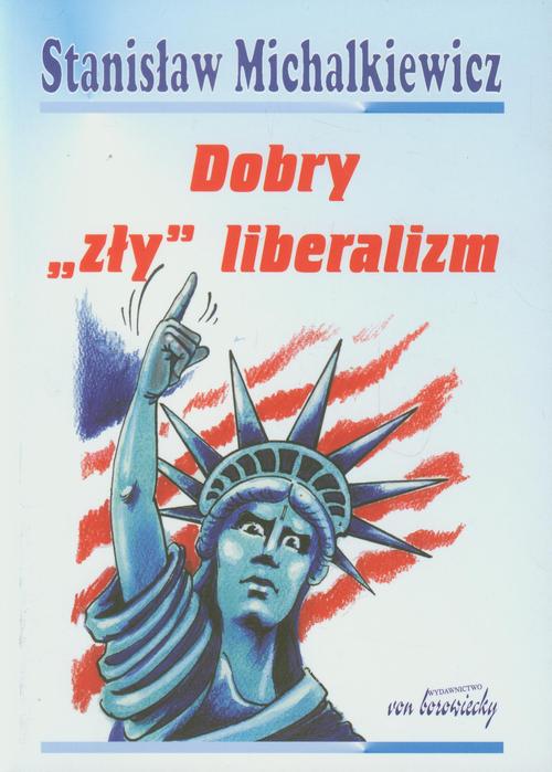Tytuł: Dobry "zły" liberalizm
Autor: Stanisław Michalkiewicz
Wydawnictwo: Von Borowiecky
Formaty: PDF
