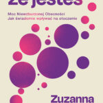 Tytuł: Dobrze, że jesteś
Autor: Zuzanna Ziomecka
Wydawnictwo: Wielka Litera
Formaty: EPUB, MOBI