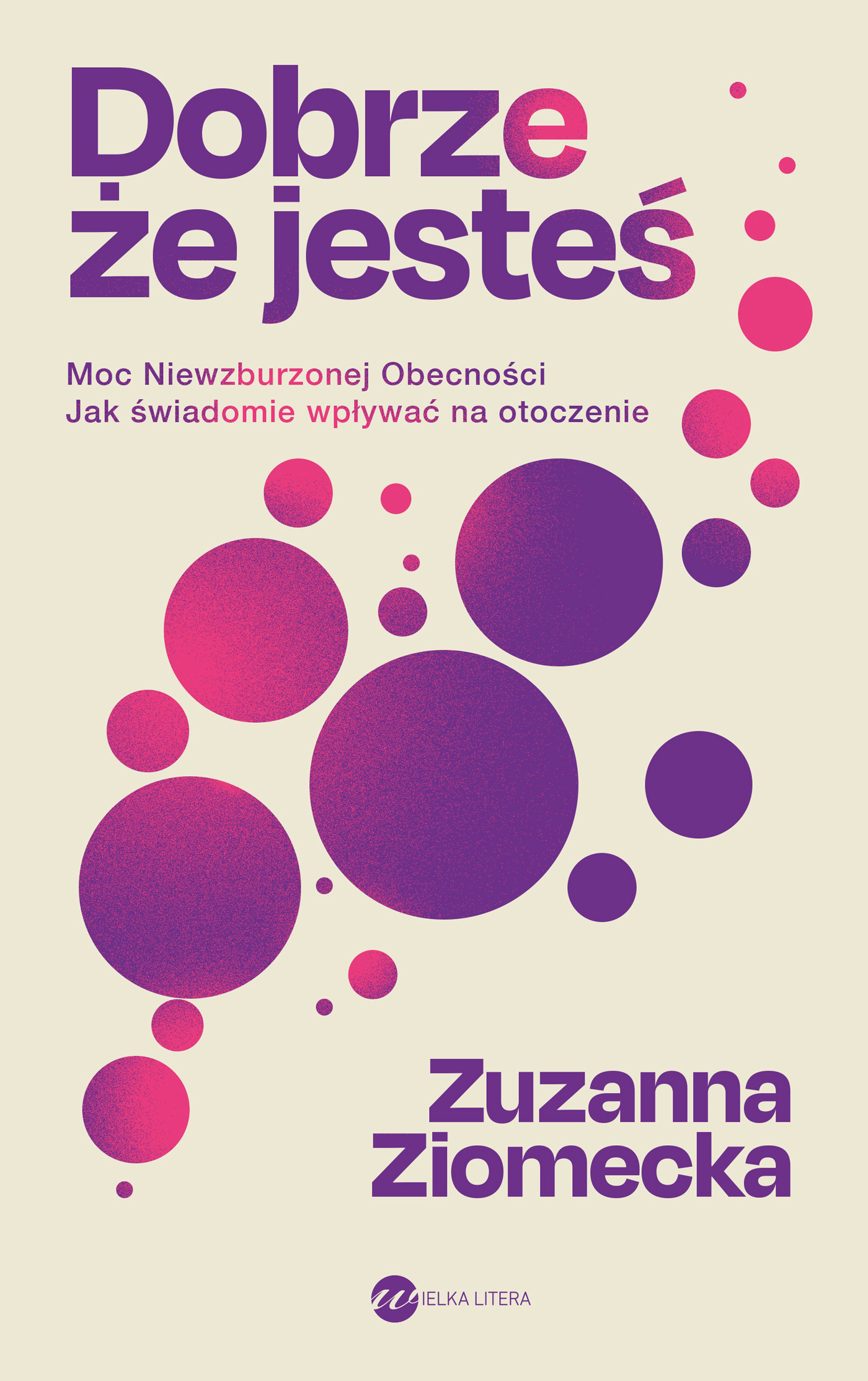 Tytuł: Dobrze, że jesteś
Autor: Zuzanna Ziomecka
Wydawnictwo: Wielka Litera
Formaty: EPUB, MOBI