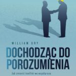 Tytuł: Dochodząc do porozumienia
Autor: William Ury
Wydawnictwo: MT Biznes
Formaty: MOBI, EPUB