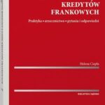 Dochodzenie roszczeń z umów kredytów frankowych. Praktyka, orzecznictwo, pytania i odpowiedzi — okładka e-booka