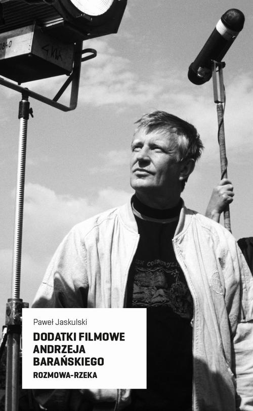 Tytuł: Dodatki filmowe Andrzeja Barańskiego
Autor: Paweł Jaskulski
Wydawnictwo: Ha!art
Formaty: MOBI, EPUB