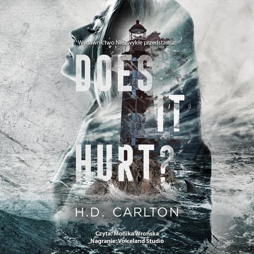 Tytuł: Does It Hurt?
Autor: H. D. Carlton
Wydawnictwo: NieZwykłe Zagraniczne
Formaty: MP3