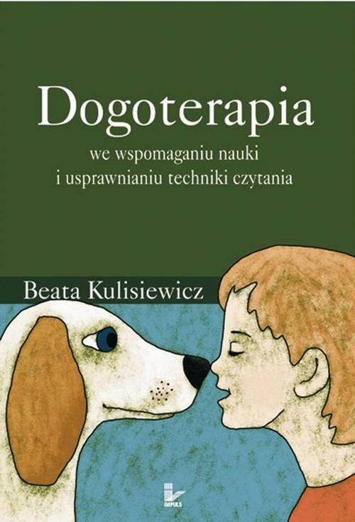 Tytuł: Dogoterapia we wspomaganiu nauki i usprawnianiu techniki czytania
Autor: Beata Kulisiewicz
Wydawnictwo: Impuls
Formaty: PDF