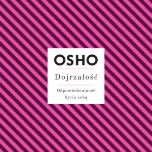 Tytuł: Dojrzałość. Odpowiedzialność bycia sobą
Autor: Osho
Wydawnictwo: Wydawnictwo Czarna Owca
Formaty: EPUB, MOBI