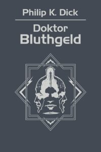 Tytuł: Doktor Bluthgeld
Autor: Philip K. Dick
Wydawnictwo: REBIS
Formaty: EPUB, MOBI