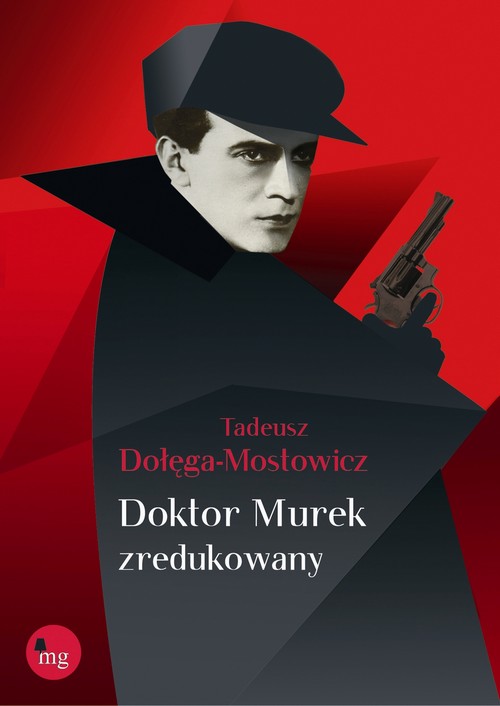 Tytuł: Doktor Murek zredukowany
Autor: Tadeusz Dołęga Mostowicz
Wydawnictwo: MG
Formaty: EPUB, MOBI