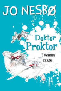 Tytuł: Doktor Proktor (#2). Doktor Proktor i wanna czasu
Autor: Jo Nesbø
Wydawnictwo: Wydawnictwo Dolnośląskie
Formaty: EPUB, MOBI