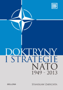 Tytuł: "Doktryny i strategie NATO 1949-2013
Autor: Stanisław Zarychta
Wydawnictwo: Bellona
Formaty: EPUB, MOBI