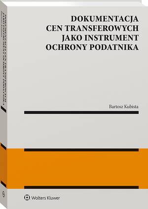 Tytuł: Dokumentacja cen transferowych jako instrument ochrony podatnika
Autor: Bartosz Kubista
Wydawnictwo: Wolters Kluwer
Formaty: PDF