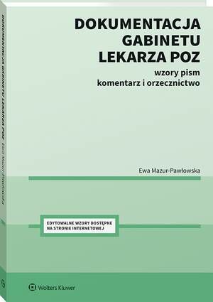 Tytuł: Dokumentacja gabinetu lekarza POZ. Wzory pism, komentarz i orzecznictwo
Autor: Ewa Mazur-Pawłowska
Wydawnictwo: Wolters Kluwer
Formaty: PDF