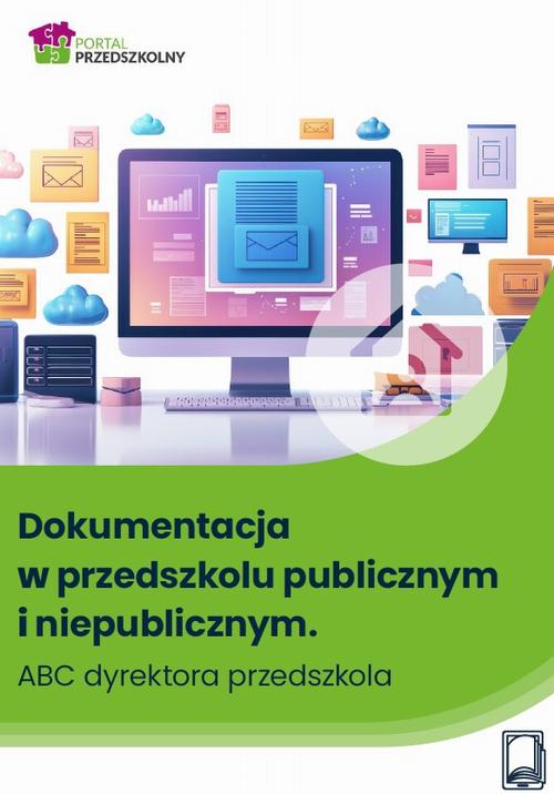 Tytuł: Dokumentacja w przedszkolu publicznym i niepublicznym. ABC dyrektora przedszkola
Autor: Marta Wysocka, Marzenna Czarnocka,katarzyna Lewand Pakulniewicz
Wydawnictwo: Wiedza i Praktyka
Formaty: PDF