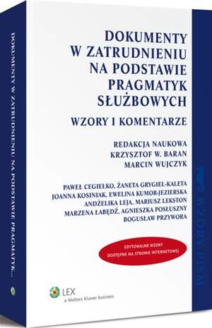 Tytuł: Dokumenty w zatrudnieniu na podstawie pragmatyk służbowych. Wzory i komentarze
Autor: Marcin Wujczyk, Krzysztof Wojciech Baran, Żaneta Grygiel-Kaleta, Mariusz Lekston, Joanna Kosiniak, Paweł Cegiełko, Agnieszka Posłuszny, Ewelina Kumor-Jezierska, Marzena Łabędź, Andżelika Leja, Bogusław Przywora
Wydawnictwo: Wolters Kluwer
Formaty: PDF