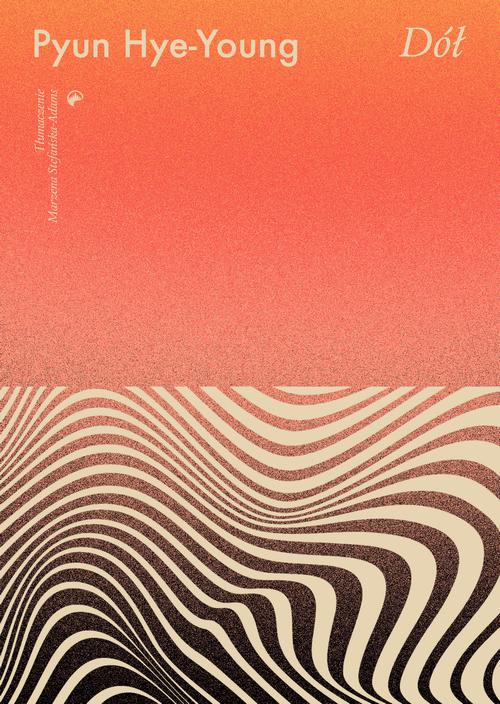 Tytuł: Dół
Autor: Pyun Hye-Young
Wydawnictwo: Kwiaty Orientu
Formaty: MOBI, EPUB
