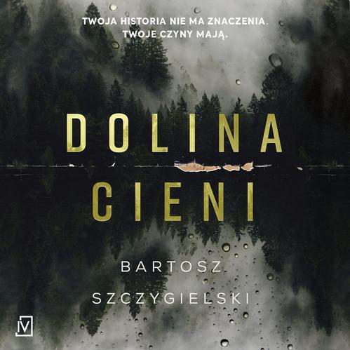Tytuł: Dolina Cieni
Autor: Bartosz Szczygielski
Wydawnictwo: Czwarta Strona
Formaty: MP3