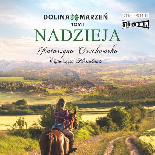 Tytuł: Dolina marzeń. Tom 1. Nadzieja
Autor: Katarzyna Grochowska
Wydawnictwo: Storybox
Formaty: MP3