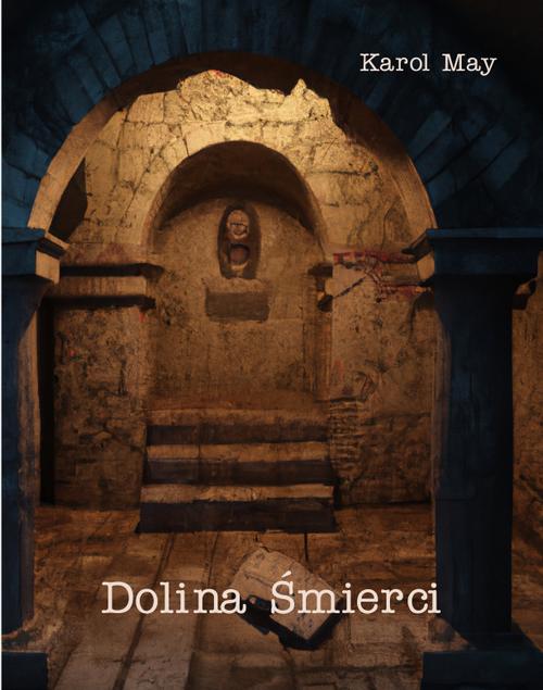 Tytuł: Dolina Śmierci
Autor: Karol May
Wydawnictwo: Armoryka
Formaty: MOBI, EPUB