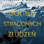Tytuł: Dolina straconych złudzeń
Autor: Anna Górna
Wydawnictwo: Czwarta Strona
Formaty: MOBI, EPUB