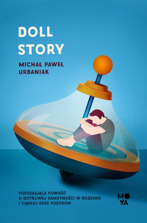 Tytuł: Doll story
Autor: Michał Paweł Urbaniak
Wydawnictwo: Mova
Formaty: MOBI, EPUB