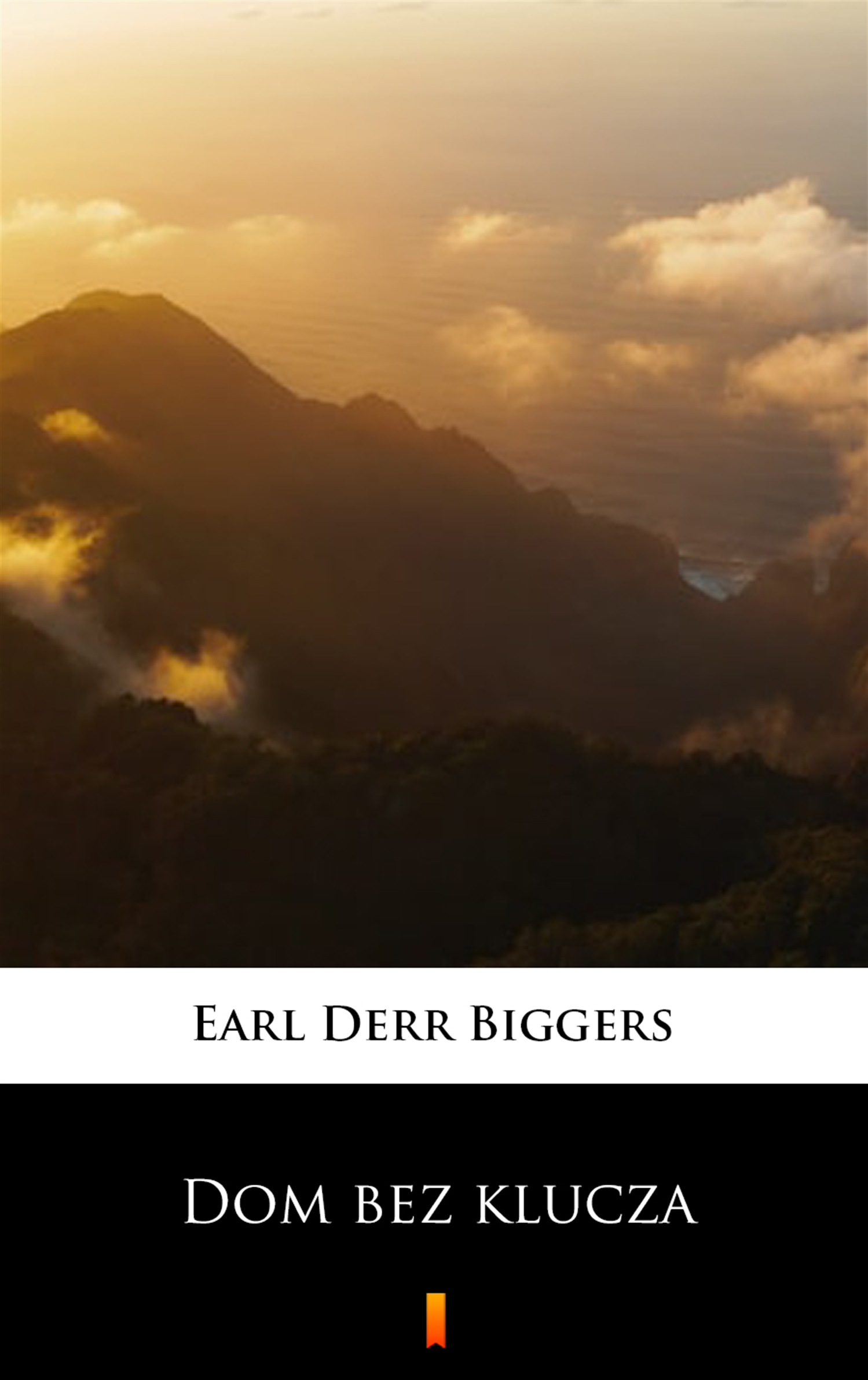 Tytuł: Dom bez klucza
Autor: Earl Derr Biggers
Wydawnictwo: KtoCzyta.pl
Formaty: EPUB, MOBI