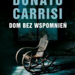 Tytuł: Dom bez wspomnień
Autor: Donato Carrisi
Wydawnictwo: Albatros
Formaty: EPUB, MOBI