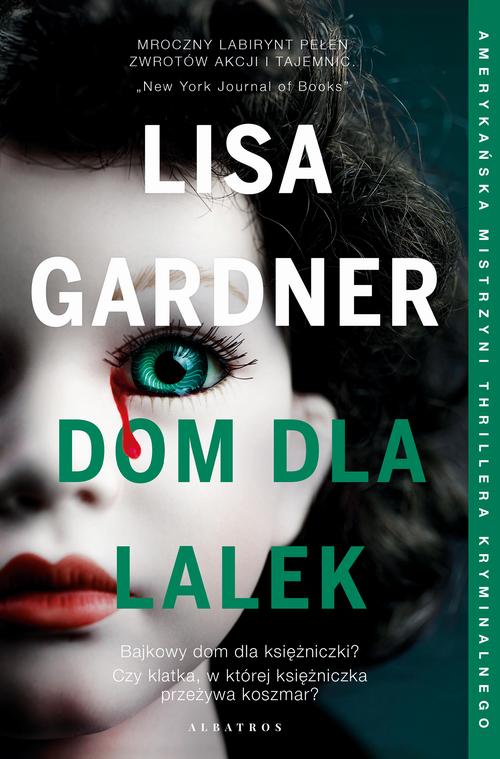 Tytuł: DOM DLA LALEK
Autor: Lisa Gardner
Wydawnictwo: Albatros
Formaty: EPUB, MOBI